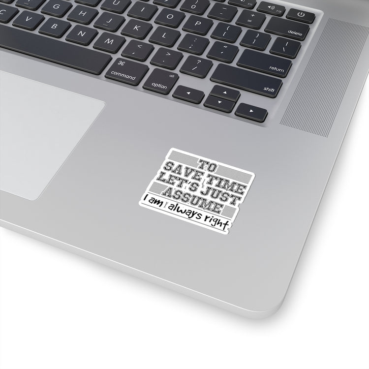 Sticker Decal Novelty To Save Times  Just Assume I'm Always Right Derision Humorous Gibing Stickers For Laptop Car