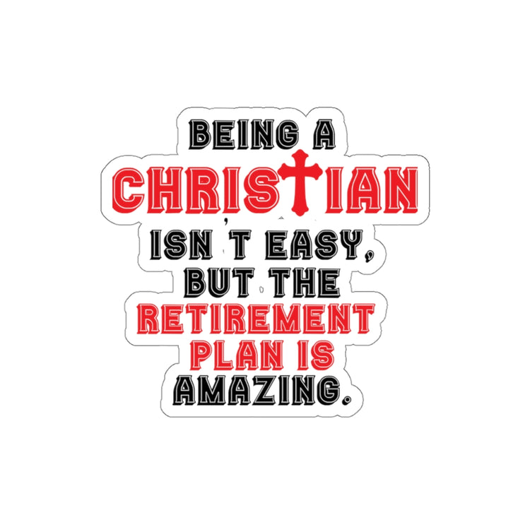 Sticker Decal Novelty Christianity Isn't Easy But Retirement Plan Amazing Hilarious Religious Stickers For Laptop Car