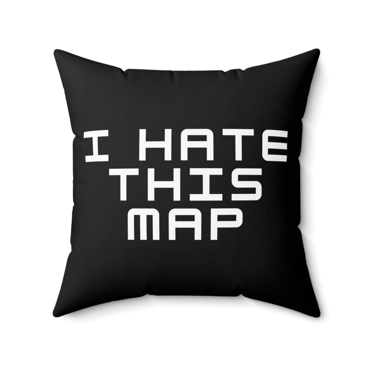 Humorous Hate This Map Professional Saying Hilarious App Competitors Pun Men Women T Shirt Spun Polyester Square Pillow