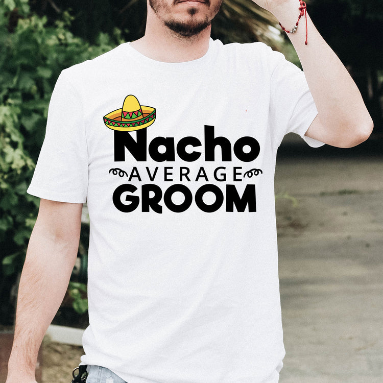 Humorous Groom Nachos Weddings Bachelors Mexico We Hilarious Grooms Mexican Sayings Engagement Bridaldding