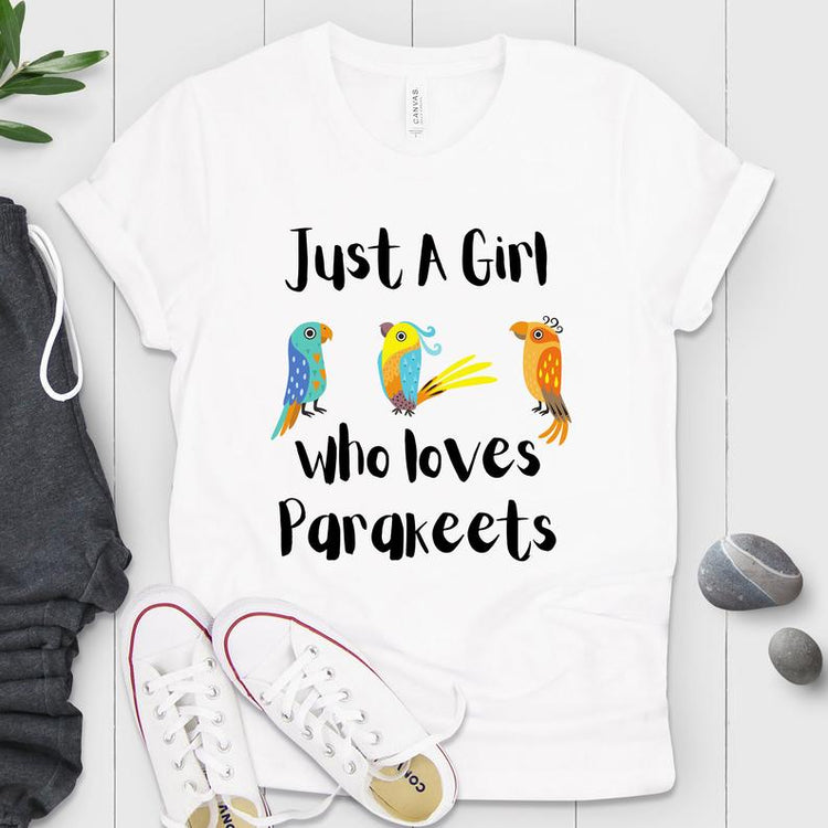 Just A Girl Who Loves Parakeets Shirt