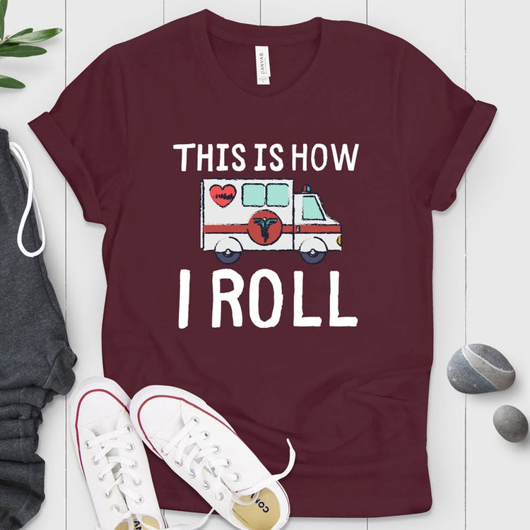This is How I Roll Paramedic Shirt