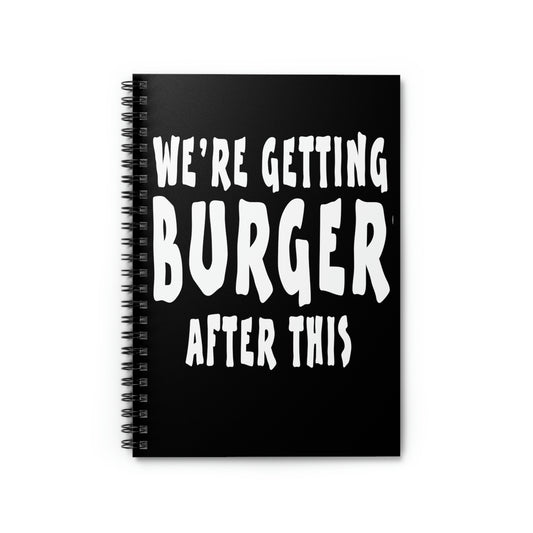 Spiral Notebook Funny Sayings We're Getting Burgers After This Workout Women Novelty Workout Husband Mom Father