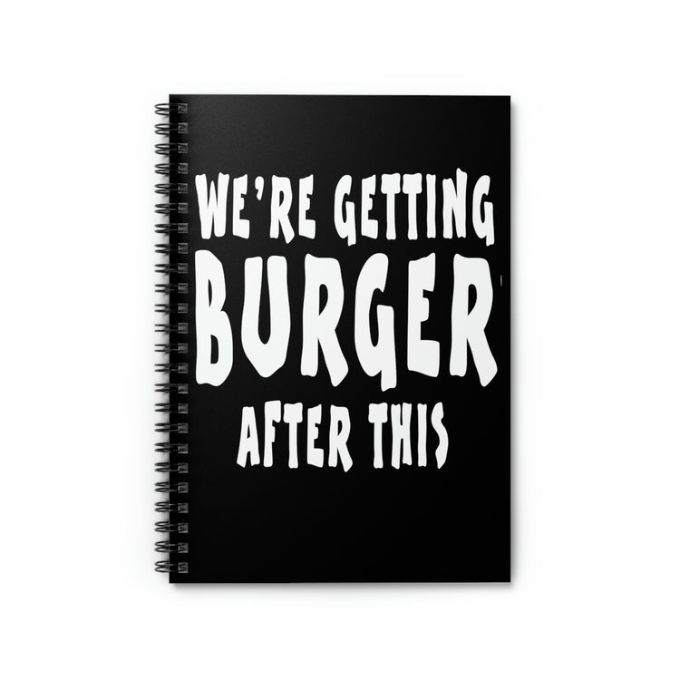 Spiral Notebook Funny Sayings We're Getting Burgers After This Workout Women Novelty Workout Husband Mom Father