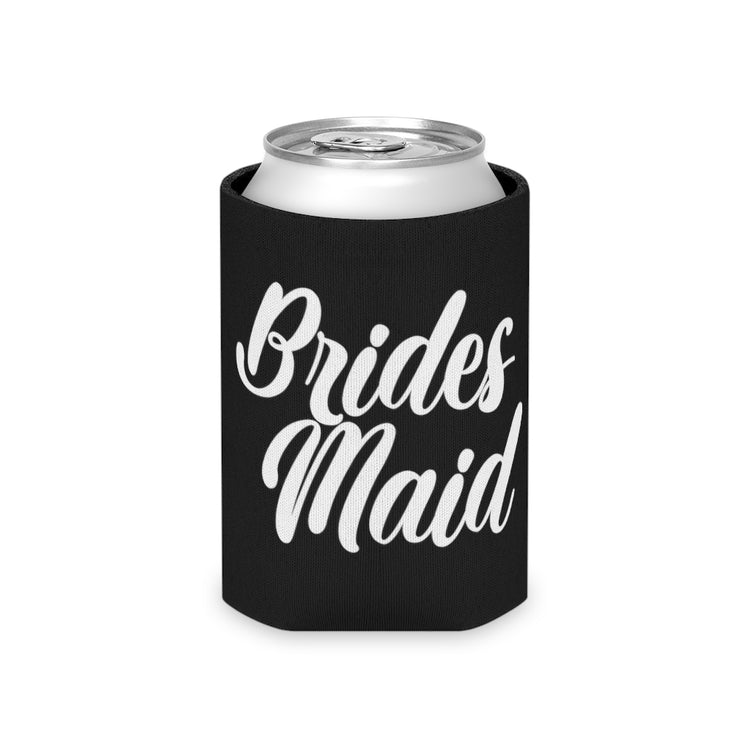 Beer Can Cooler Sleeve  Hilarious Wedding Bridesmaid Sarcastic Illustration Saying Funny Engagement