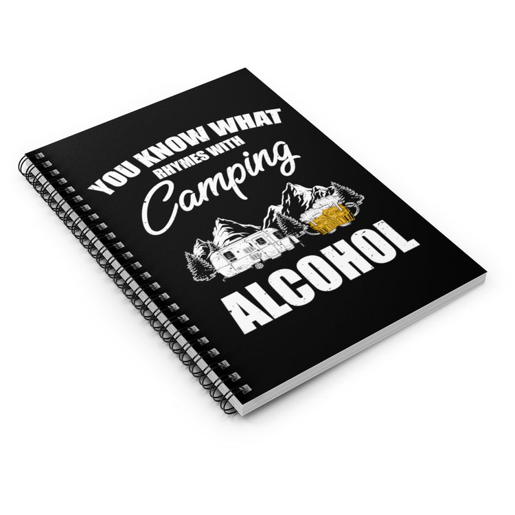 Spiral Notebook  Novelty Know Rhymes With Camping Alcohol Drinking Lover Hilarious Campsite Leisure Alcoholic Beverage Fan