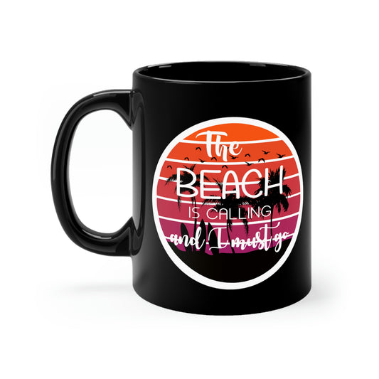 11oz Black Coffee Mug Ceramic Funny Seaside Traveling  Vacations Hilarious Sunset Shoreline Graphic Saying Travel