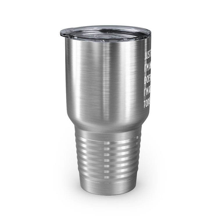 30oz Tumbler Stainless Steel Colors Hilarious Just Cause I'm Waked Introverted Statements Pun Funny Tiredly Awoken