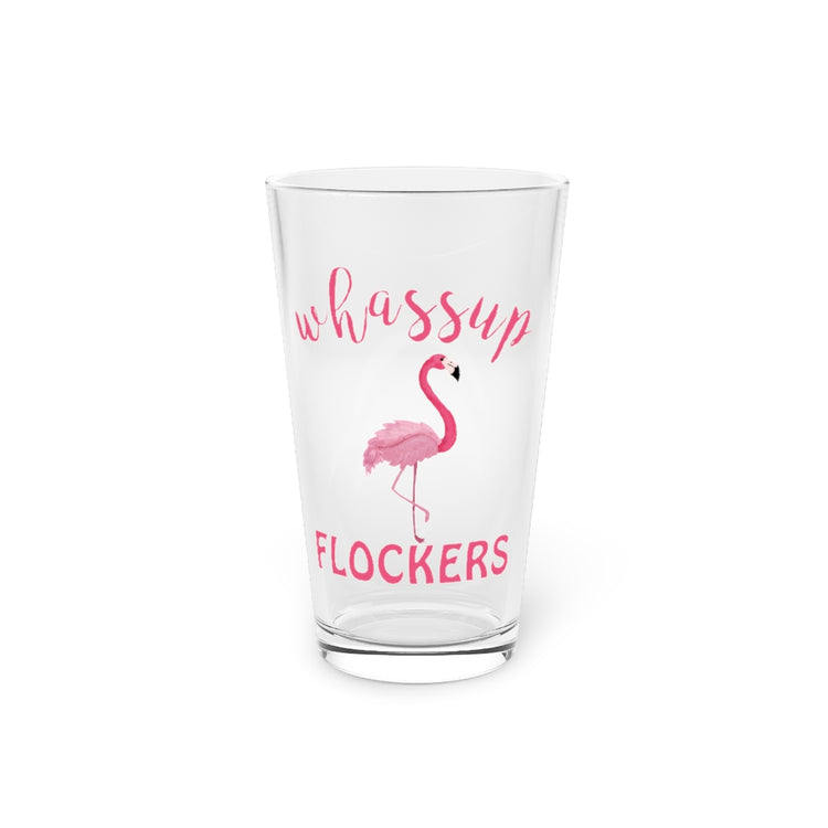 Beer Glass Pint 16oz Funny Novelty Tropical Flamingos Humorous Whassup Flockers?