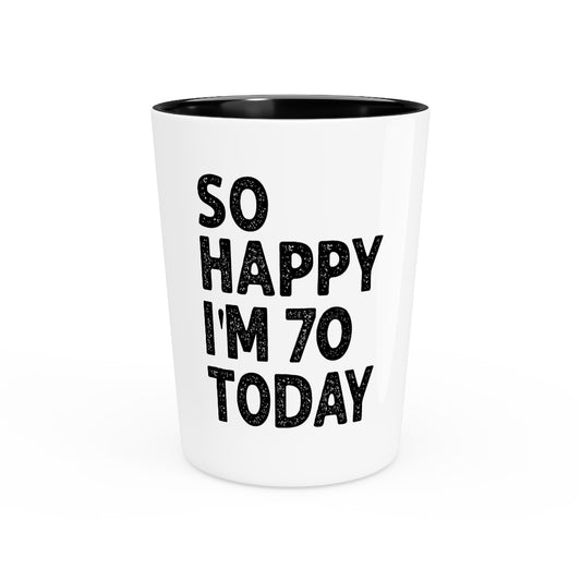 Shot Glass Party Ceramic Tequila  Humorous Seventieth Celebrations Sarcastic Birthday 70th Humorous Seventieth