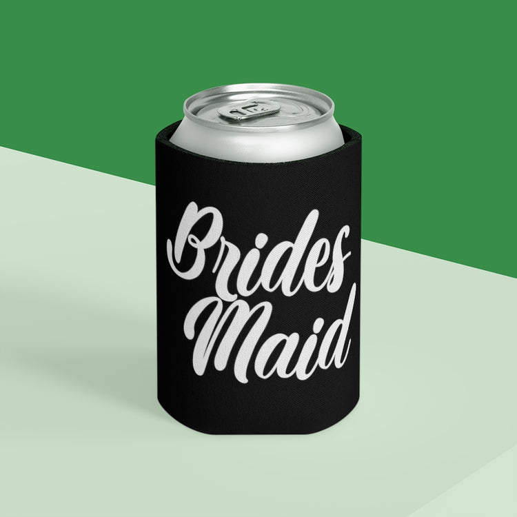 Beer Can Cooler Sleeve  Hilarious Wedding Bridesmaid Sarcastic Illustration Saying Funny Engagement