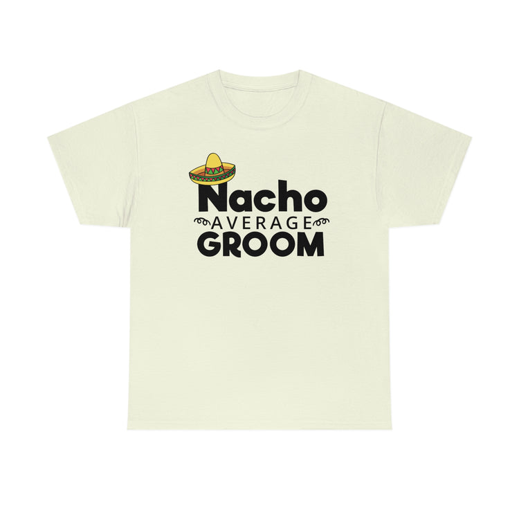 Humorous Groom Nachos Weddings Bachelors Mexico We Hilarious Grooms Mexican Sayings Engagement Bridaldding