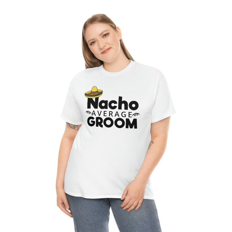 Humorous Groom Nachos Weddings Bachelors Mexico We Hilarious Grooms Mexican Sayings Engagement Bridaldding