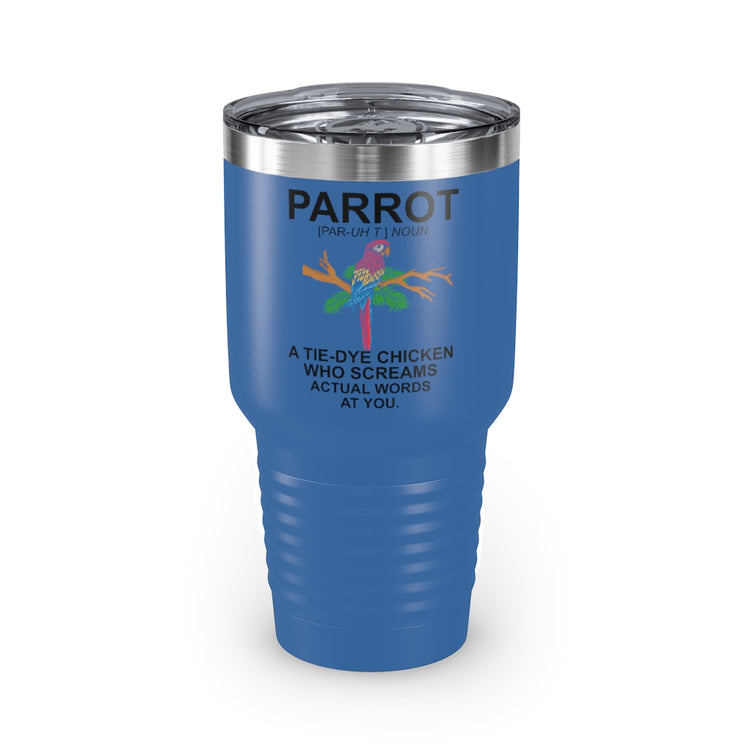 30oz Tumbler Stainless Steel Colors Humorous Parrot Cockatoo Cockatiels Colored Birds Enthusiast Novelty Parakeet