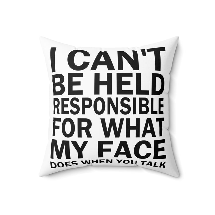 i cent be held responsible Spun Polyester Square Pillow