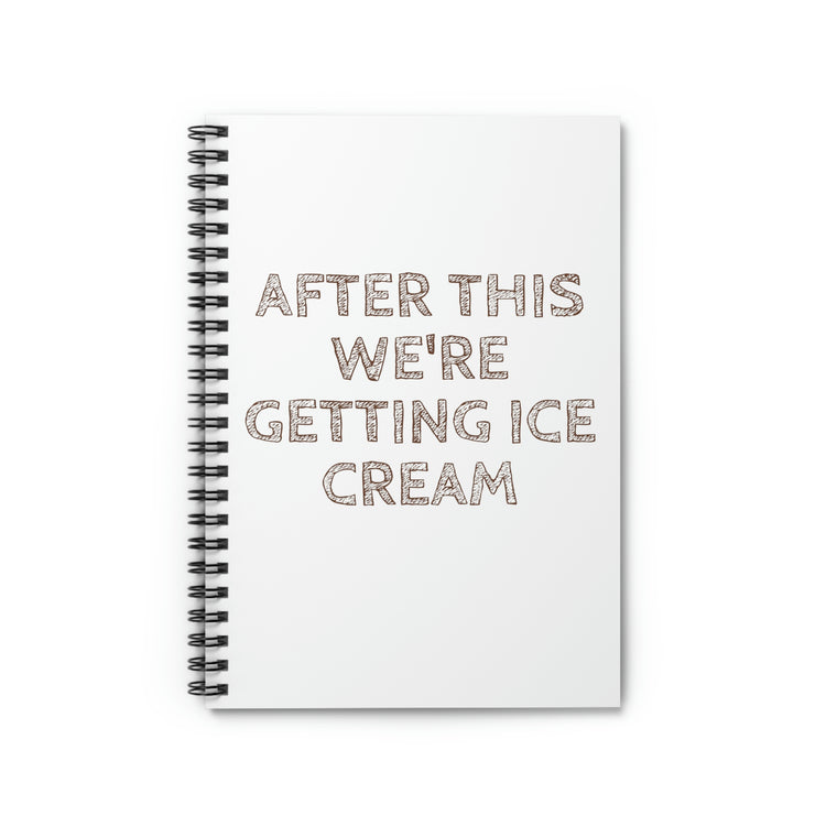 Spiral Notebook Funny Saying After Fitness We're Getting Ice Cream Hilarious Ice Cream Husband Mom Father Wife