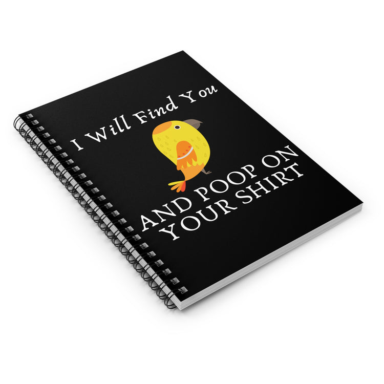 Humorous I'll Find And Poop On Y'all Graphic Tee Shirt Gift | Funny Birds Enthusiasts Saying Men Women T Shirt Spiral Notebook - Ruled Line