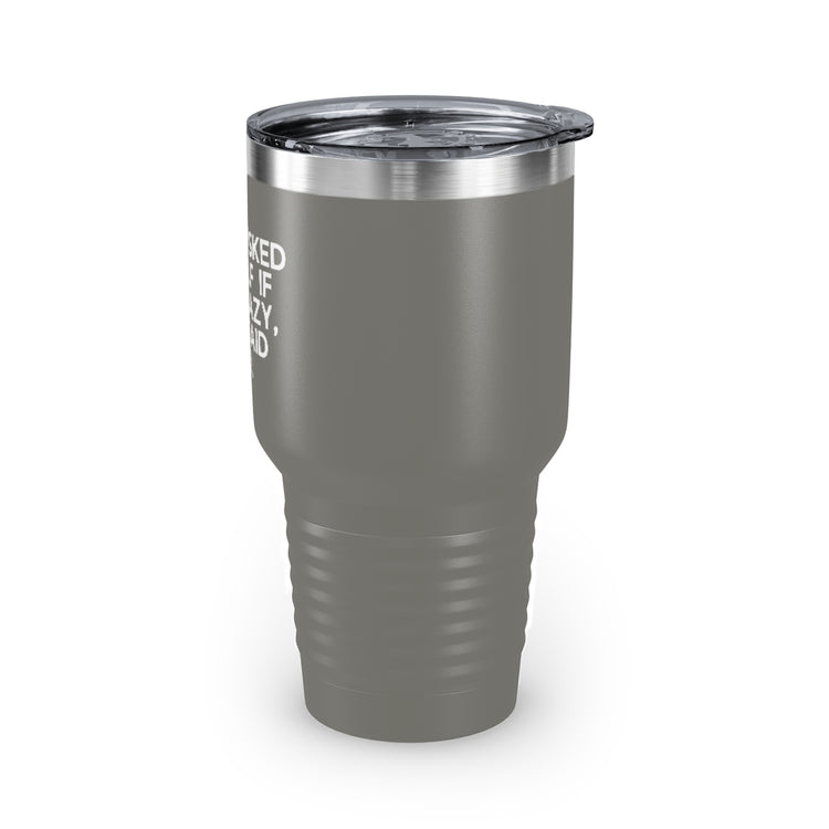 30oz Tumbler Stainless Steel Colors Hilarious Weirdly Self-Questioning Ironic Statements Gags Funny Crazily