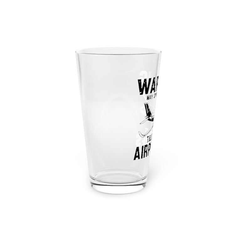 Beer Glass Pint 16oz Humorous Airplane Aircraft Aircrews Airship Aviator Lover Hilarious Floatplane
