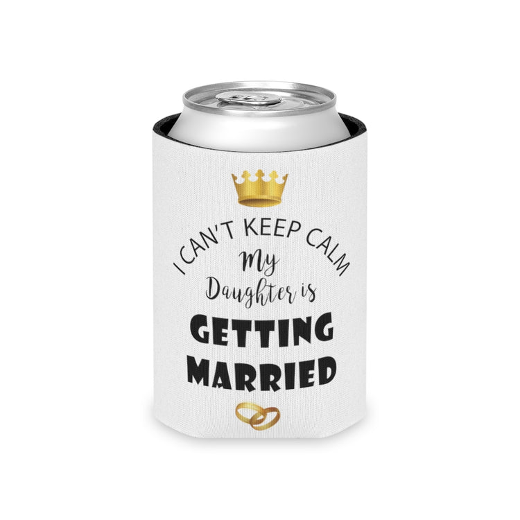 Beer Can Cooler Sleeve  Funny Bride Bridal Daughters Bridal Mom Engagement Saying Hilarious Wedding