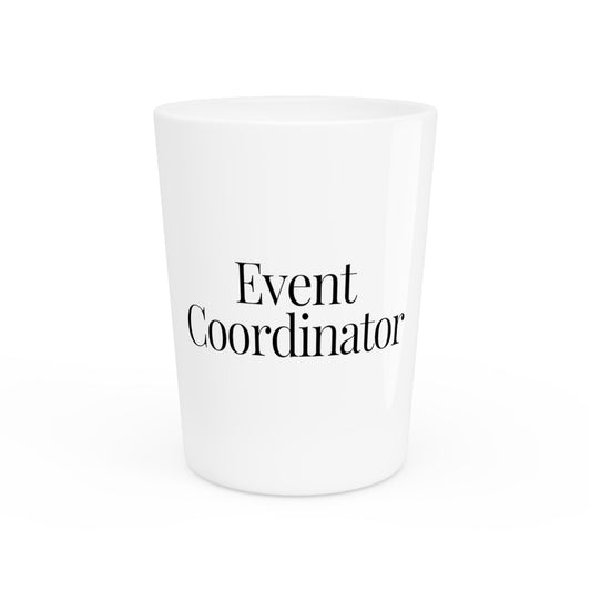 Shot Glass Party Ceramic Tequila Humorous Events Coordinators Organizer Celebrations Meetings Gatherings Worker