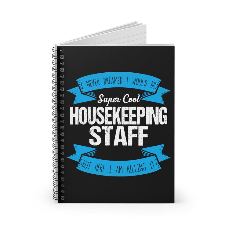 Spiral Notebook Novelty Housekeeping Staff Pun Clerk Employee Attendant  Hotel Accommodation Worker Funny Saying