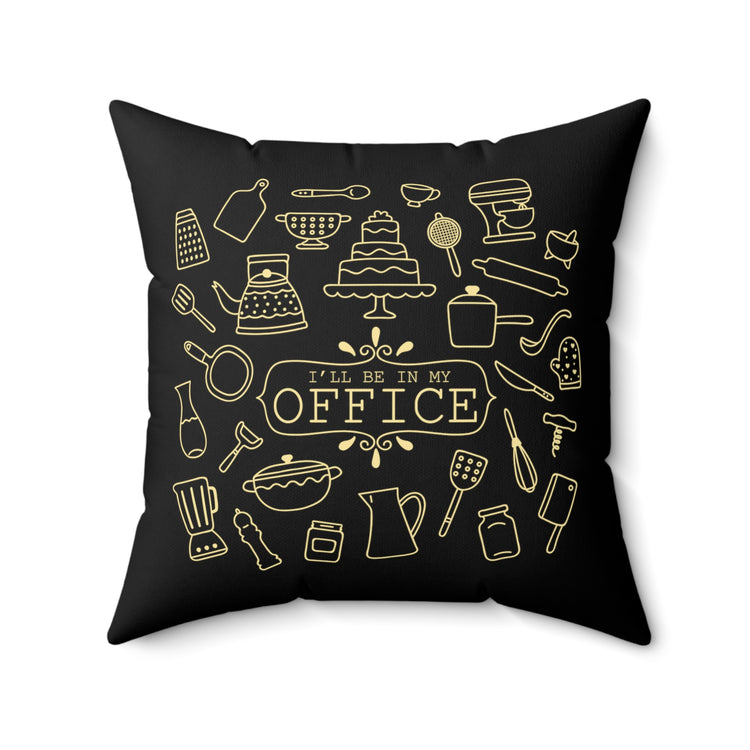 Novelty My Office Culinary Culinarian Pun Sayings Enthusiast Hilarious Professional Food Preparation Job Expert Spun Polyester Square Pillow