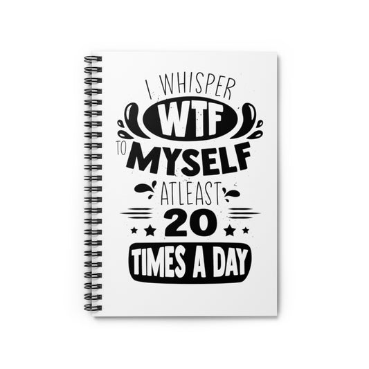 Spiral Notebook   Hilarious Whisper To Myself Murmur Mumble Purr Sayings Novelty Funny Mutter