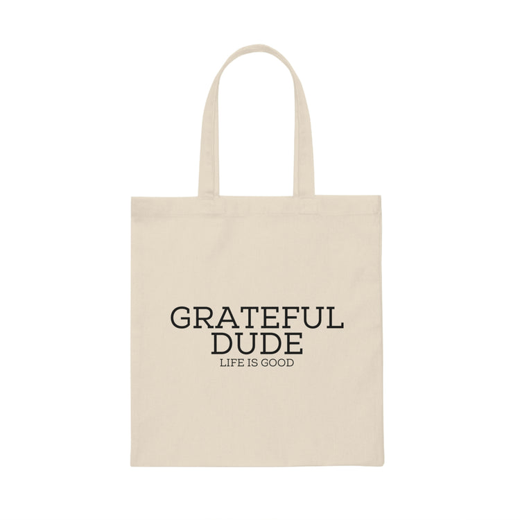 Novelty Gratefulness Manly Positive Thinker Enthusiast Hilarious Positiveness Optimistic Appreciative Man Canvas Tote Bag