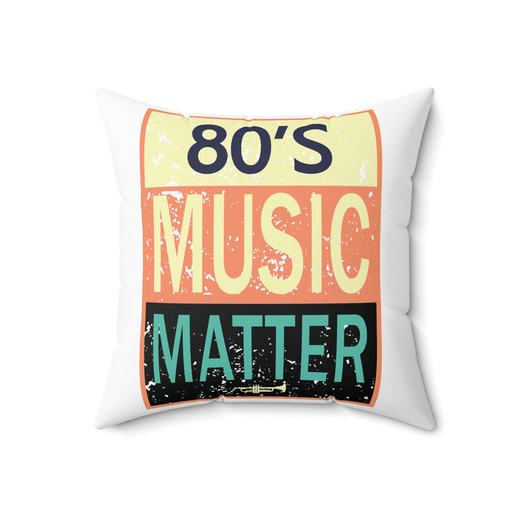 80's Music Matters Party Lover Retro Style Spun Polyester Square Pillow