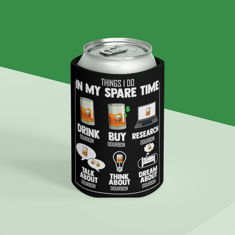 Beer Can Cooler Sleeve  Hilarious My Spare Times Obsessions Drinking Bourbon Lover Humorous Drinker