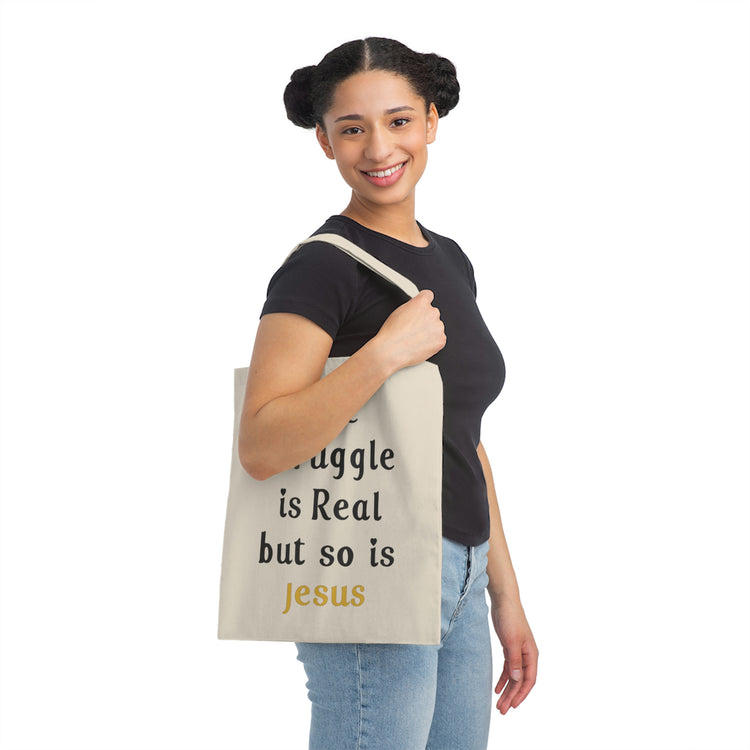 The Struggle Is Real But So Is Jesus Canvas Tote Bag