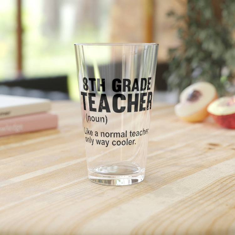 Beer Glass Pint 16oz  Humorous Instructor Professor Education Tutor Schoolteacher Novelty
