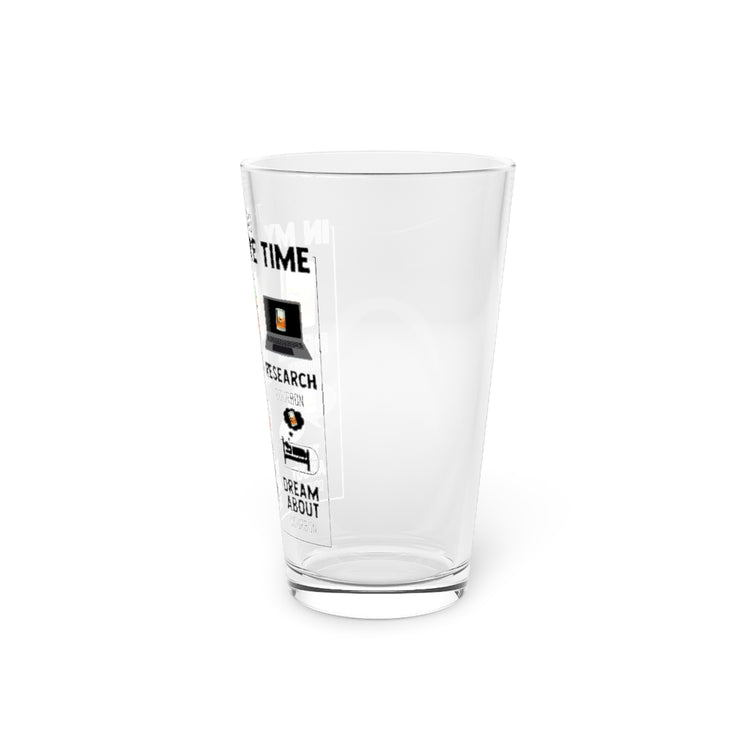 Beer Glass Pint 16oz  Hilarious My Spare Times Obsessions Drinking Bourbon Lover Humorous Drinker