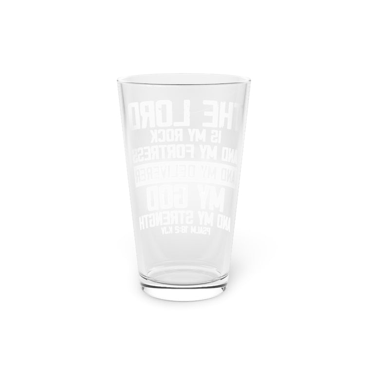 Beer Glass Pint 16oz  Novelty He's My Rock Fortress Deliverer & God Psalm 18:2 Pastor Preacher