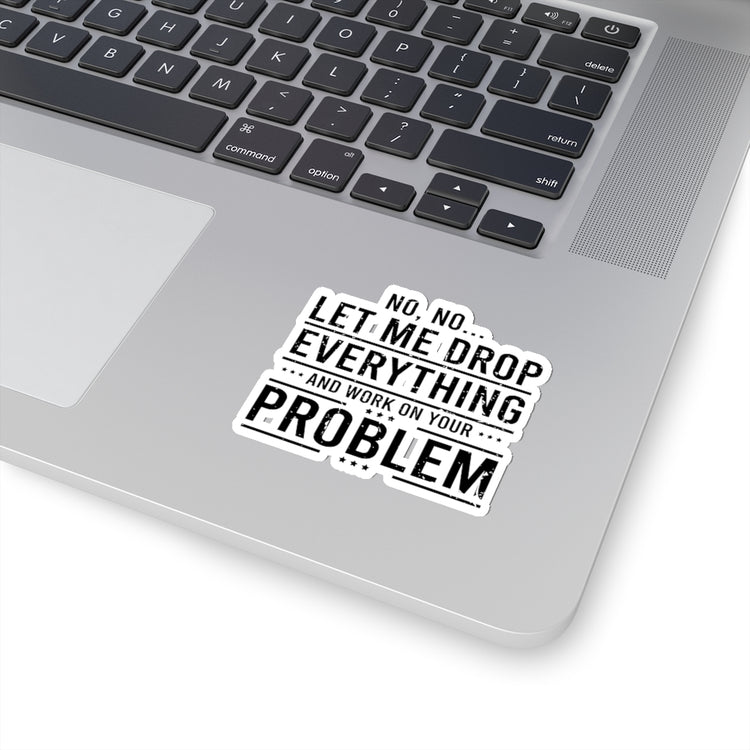 Sticker Decal Humorous Sarcasm Sarcastic Ironic Sayings Slogan Enthusiast Novelty Satirical Stickers For Laptop Car