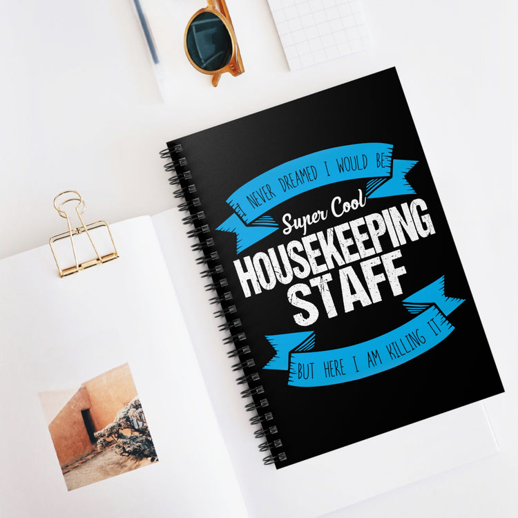 Spiral Notebook Novelty Housekeeping Staff Pun Clerk Employee Attendant  Hotel Accommodation Worker Funny Saying