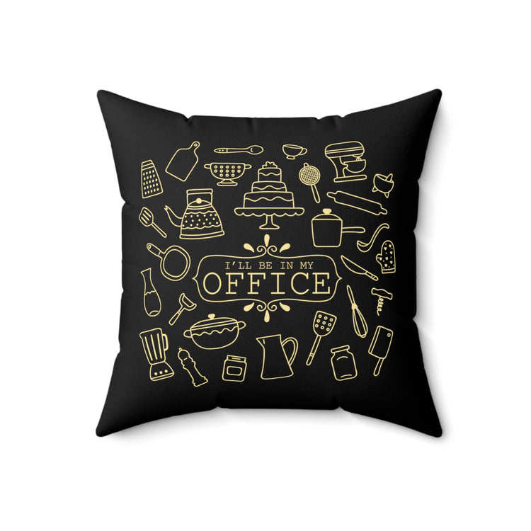 Novelty My Office Culinary Culinarian Pun Sayings Enthusiast Hilarious Professional Food Preparation Job Expert Spun Polyester Square Pillow