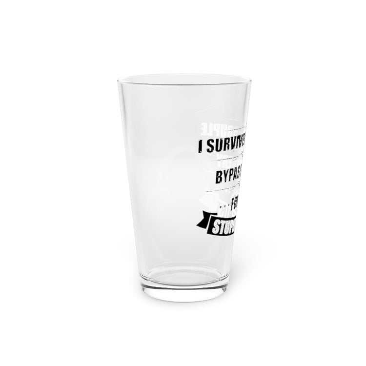 Beer Glass Pint 16oz  Humorous Surviving Multiple Surgeries Mockery Sayings Gag Funny Quadruple