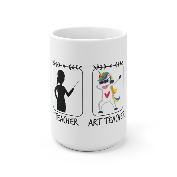 White Ceramic Mug  Humorous Artistic Students Teachers  Gift Funny Teacher & Unicorn Art Teacher Graphic Men Women