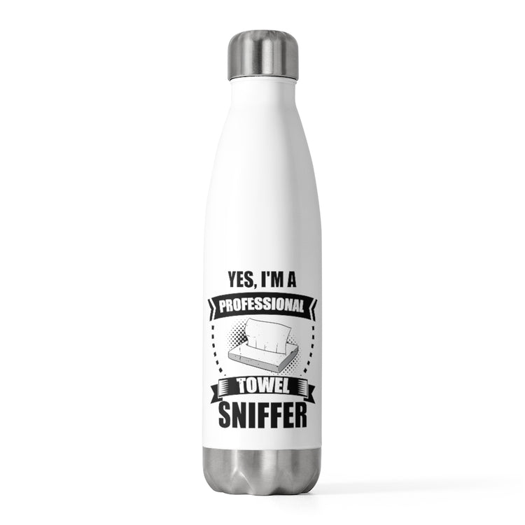 20oz Insulated Bottle Funny I'm a Professional Towel Sniffer Snif Test Enthusiasts Humorous Scent