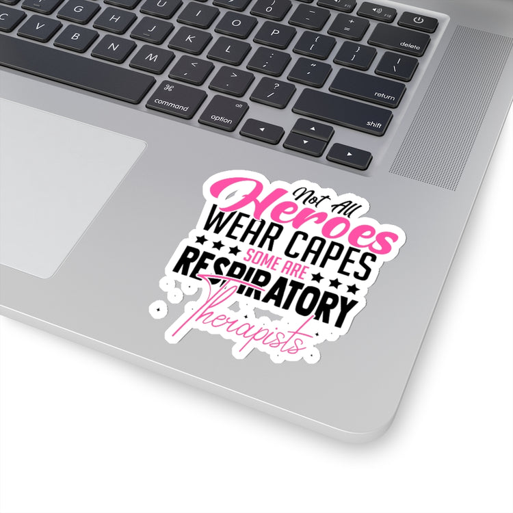 Sticker Decal Novelty Not All Wear Capes A-Few Are Respiratory Therapist Hilarious Stickers For Laptop Car