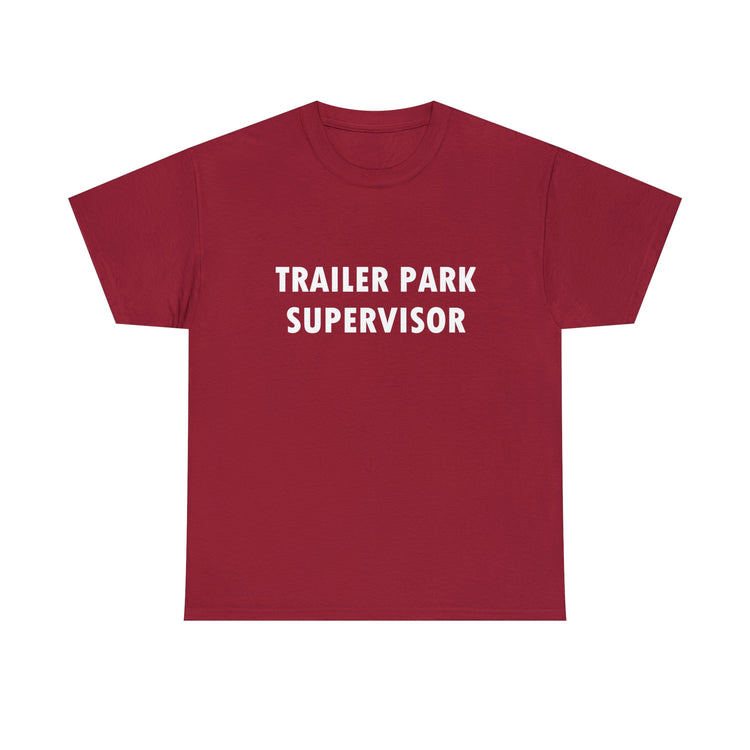 Shirt Hilarious Trailer Park Supervisor Real Folks Rednecks Camping Mobile Amusing T-Shirt Gift Unisex Heavy Cotton Tee