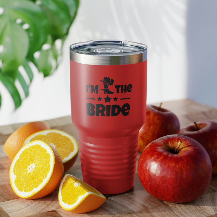 30oz Tumbler Stainless Steel Colors Humorous Countryside Weddings Bachelorettes Bride Bridal Sarcastic Graphic Saying