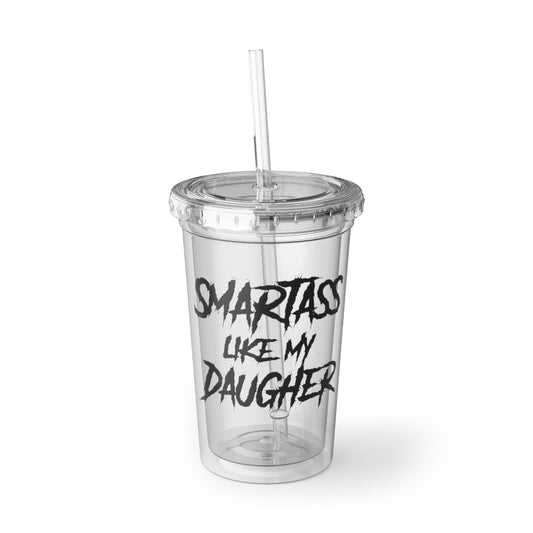 16oz Plastic Cup  Funny Intelligent Like My Daughter Dad Sayings Mom Men Math Humorous Daughter Saying Pun Father Women Fun