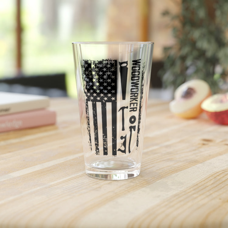Beer Glass Pint 16oz Humorous US Banner Nationalistic Woodworker Carpentry Lover Novelty Nationalism