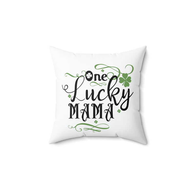 One lucky Mama Spun Polyester Square Pillow