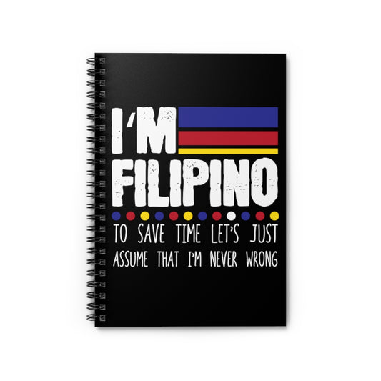 Spiral Notebook  Hilarious Filipino To Save Just Assume I'm Never Incorrect Humorous