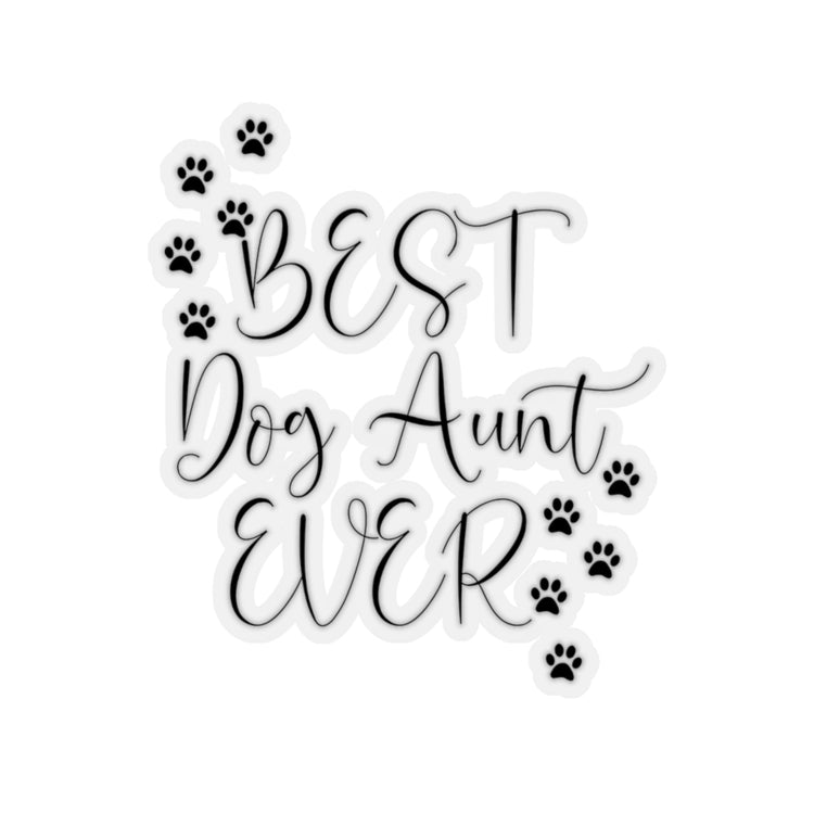Sticker Decal Humorous Dog Aunt Ever Fur Parent Furry Animals Enthusiast Novelty Auntie Pets Stickers For Laptop Car