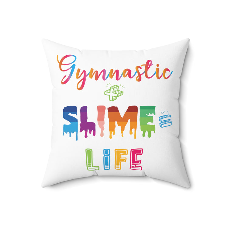 Colorful Gymnastics Plus Slime Is Life Rainbow Kid Spun Polyester Square Pillow